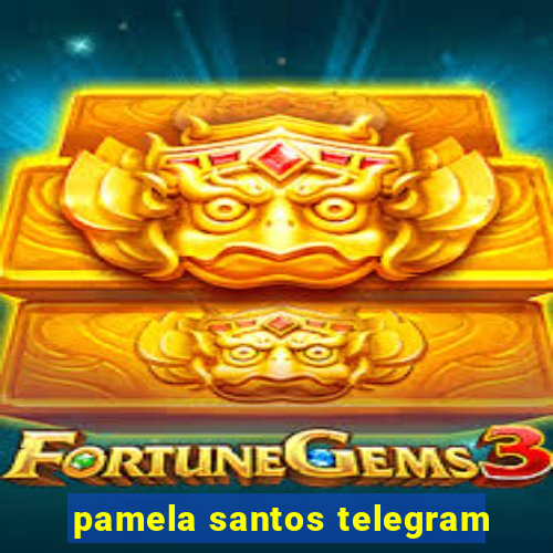 pamela santos telegram